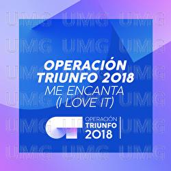 Me Encanta (I Love It) - Operaci&oacute;n Triunfo 2018