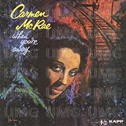 When You're Away - Carmen McRae