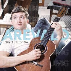 Sin Ti Mi Vida - Arevalo