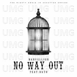 No Way Out - Manuellsen, Bato