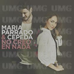 No Creo En Nada - María Parrado, Cepeda