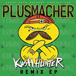 Kush Hunter Remix - EP - Plusmacher