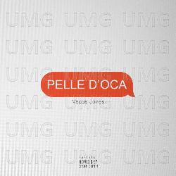 PELLE D'OCA - Vegas Jones