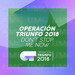Don't Stop Me Now - Operaci&oacute;n Triunfo 2018
