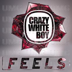Feels - Crazy White Boy