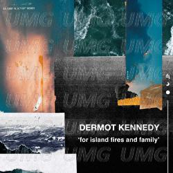 For Island Fires and Family - Dermot Kennedy