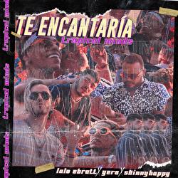 Te Encantaría - Lalo Ebratt, Yera, Skinny Happy