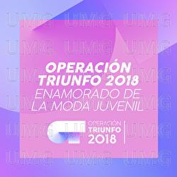 Enamorado De La Moda Juvenil - Operaci&oacute;n Triunfo 2018