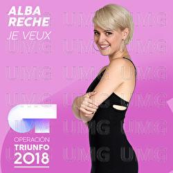 Je veux - Alba Reche