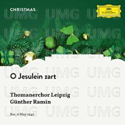 O Jesulein zart - Thomanerchor Leipzig, Günther Ramin