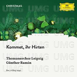 Kommet, ihr Hirten - Thomanerchor Leipzig, Günther Ramin