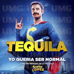 Yo Quer&iacute;a Ser Normal - Tequila