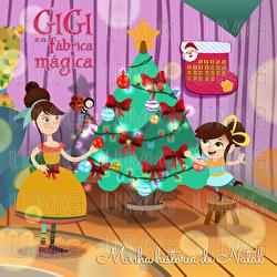 Minha Hist&oacute;ria De Natal - Gigi E A F&aacute;brica M&aacute;gica