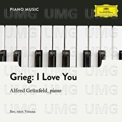 Grieg: 3. I Love You - Alfred Gr&uuml;nfeld