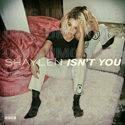 Isn't You - Shaylen
