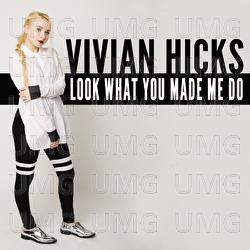 Look What You Made Me Do - Vivian Hicks