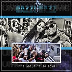 It's About To Go Down - Razzi Razz