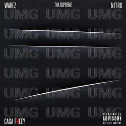 Casa Free? - Warez, Nitro, tha Supreme