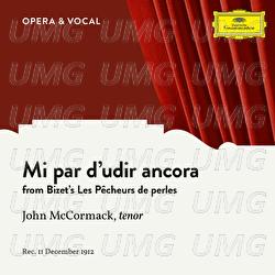 Bizet: Les pêcheurs de perles, WD 13: Mi par d'udir ancora - John McCormack,  Various Artists