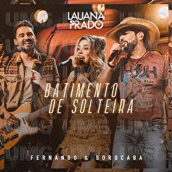 Batimento De Solteira - Lauana Prado, Fernando & Sorocaba