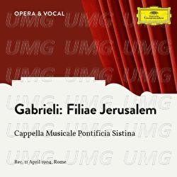 Gabrieli: Filiae Jerusalem - Cappella Musicale Pontificia Sistina, Antonio Ralla