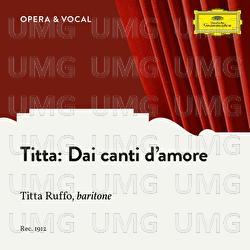 Titta: Dai canti d'amore - Titta Ruffo, Various Artists