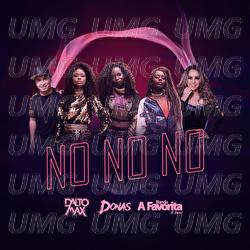No No No - Dalto Max, Donas, Banda A Favorita