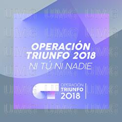 Ni T&uacute; Ni Nadie - Operaci&oacute;n Triunfo 2018