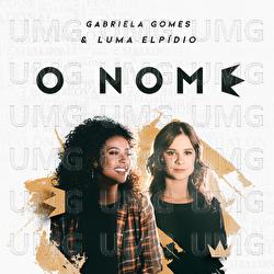 O Nome - Gabriela Gomes, Luma Elpidio