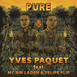 Pure - Yves Paquet, MC Bin Laden, Felipe Flip