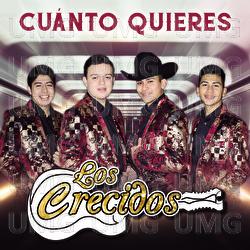 Cu&aacute;nto Quieres - Los Crecidos