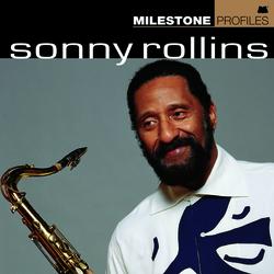 Milestone Profiles: Sonny Rollins