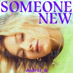 Someone New - Astrid S