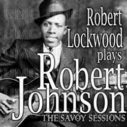 Robert Lockwood Plays Robert Johnson - Robert Lockwood, Jr.