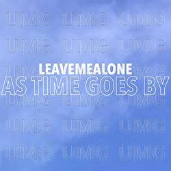 As Time Goes By - LEAVEMEALONE