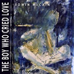 The Boy Who Cried Love - Edwin McCain