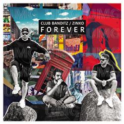 Forever - Club Banditz, ZINKO