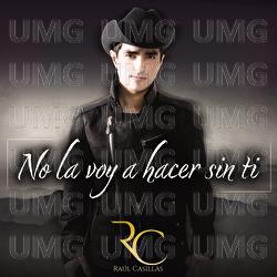 No La Voy A Hacer Sin Ti - Ra&uacute;l Casillas