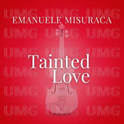 Tainted Love - Emanuele Misuraca