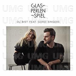 Du bist - Glasperlenspiel, Gordi Singers