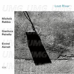 Lost River - Michele Rabbia, Gianluca Petrella, Eivind Aarset