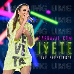 Carnaval Com Ivete - Live Experience - Ivete Sangalo