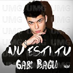 Nu Ești Tu - Gabi Bagu