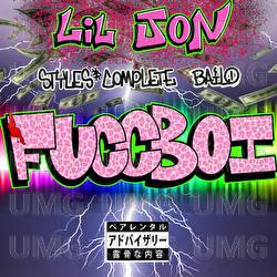 Fuccboi - Lil Jon, Styles&Complete, Bailo