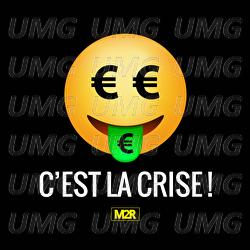 C'est la crise - M2R