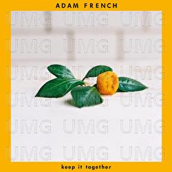 Keep It Together - Adam French