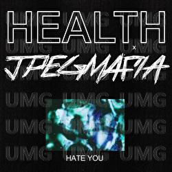 HATE YOU - HEALTH, JPEGMAFIA