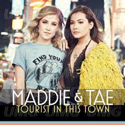 Tourist In This Town - Maddie & Tae