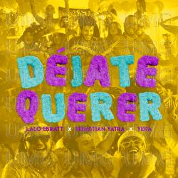 Déjate Querer - Lalo Ebratt, Sebastian Yatra, Yera