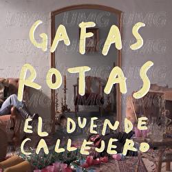 Gafas Rotas - El Duende Callejero
